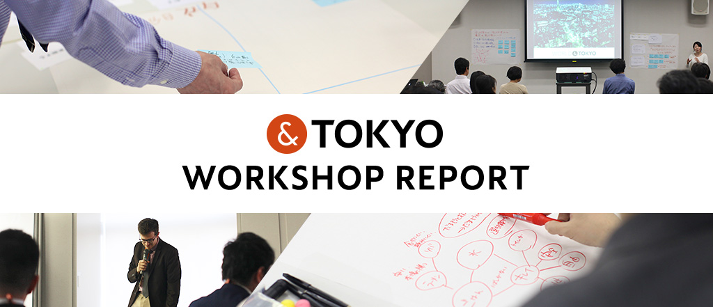 &TOKYO WORKSHOP REPORT